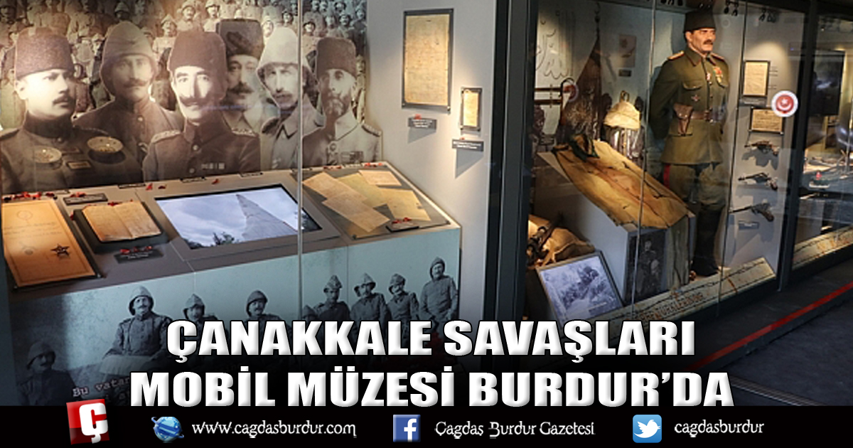 ÇANAKKALE SAVAŞLARI MOBİL MÜZESİ BURDUR’DA