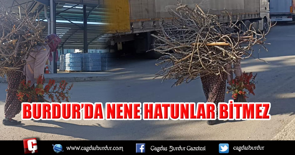 BURDUR’DA NENE HATUNLAR BİTMEZ