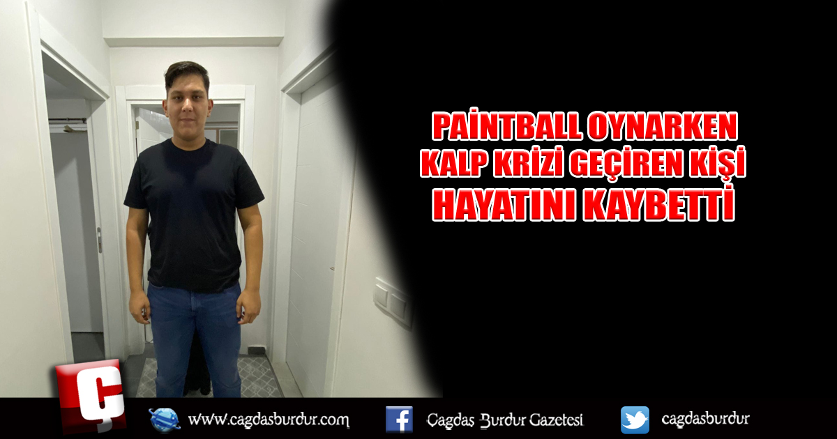 PAİNTBALL OYNARKEN KALP KRİZİ GEÇİREN KİŞİ HAYATINI KAYBETTİ