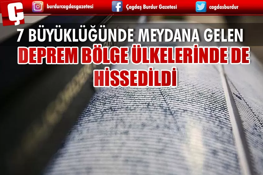 7 BÜYÜKLÜĞÜNDE DEPREM OLDU, YER YERİNDEN OYNADI