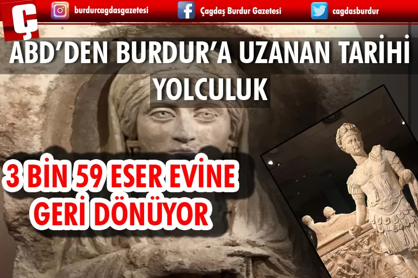 ABD'DEN BURDUR'A UZANAN TARİHİ YOLCULUK.. ESER EVİNE GERİ DÖNÜYOR!