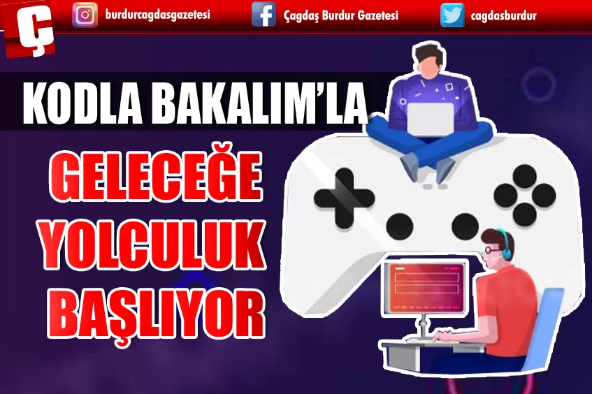 KODLA BAKALIM’LA GELECEĞE YOLCULUK BAŞLIYOR