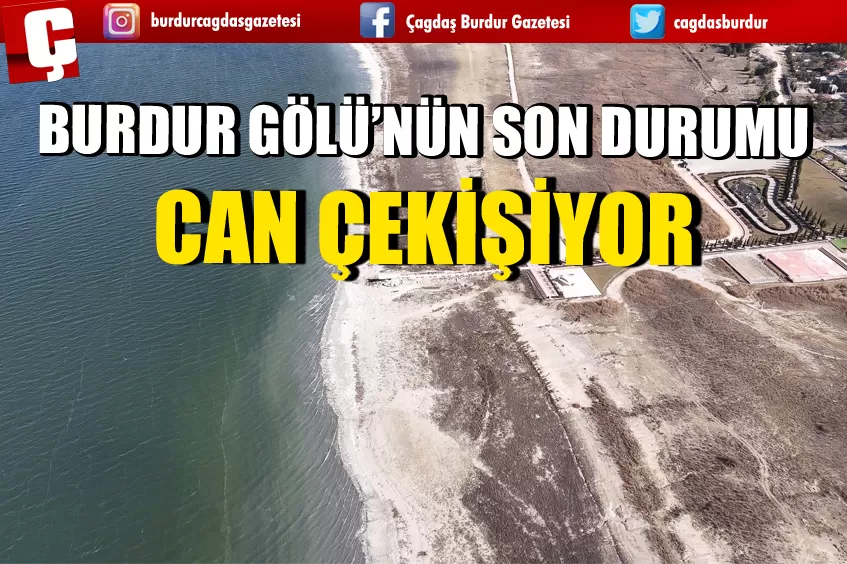 BURDUR GÖLÜ'NDE SON DURUM...CAN ÇEKİŞİYOR