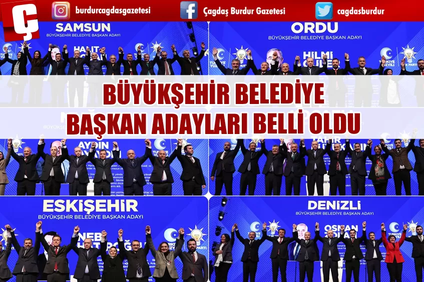 BÜYÜKŞEHİR BELEDİYE BAŞKAN ADAYLARI BELLİ OLDU 