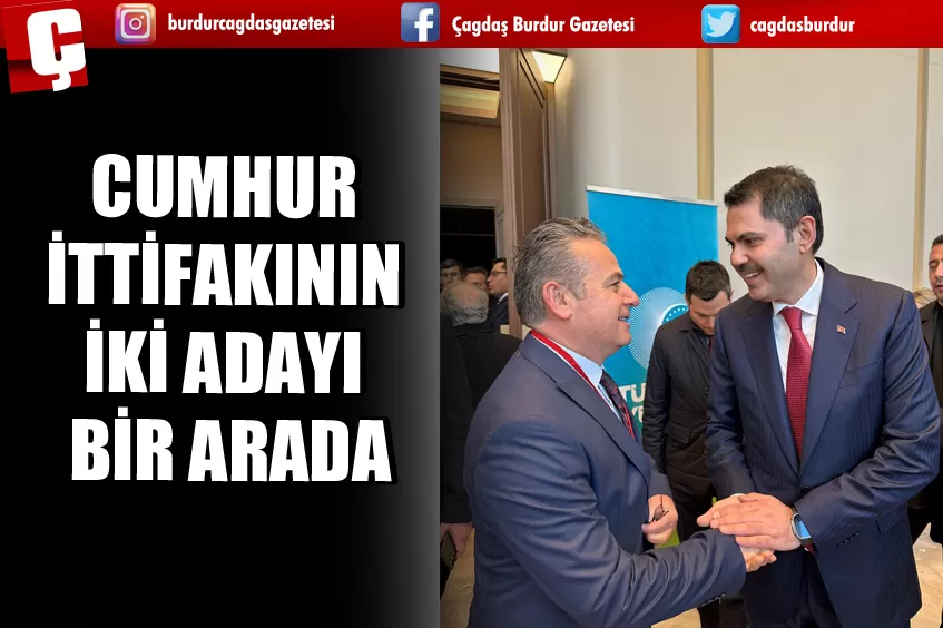 CUMHUR İTTİFAKININ İKİ ADAYI BİR ARADA