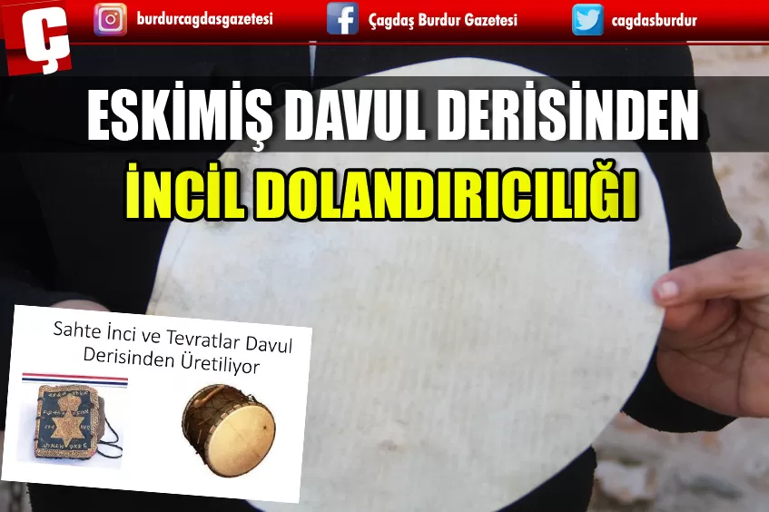 ESKİMİŞ DAVUL DERİSİNDEN 20 MİLYON LİRAYA UZANAN 'İNCİL' DOLANDIRICILIĞI
