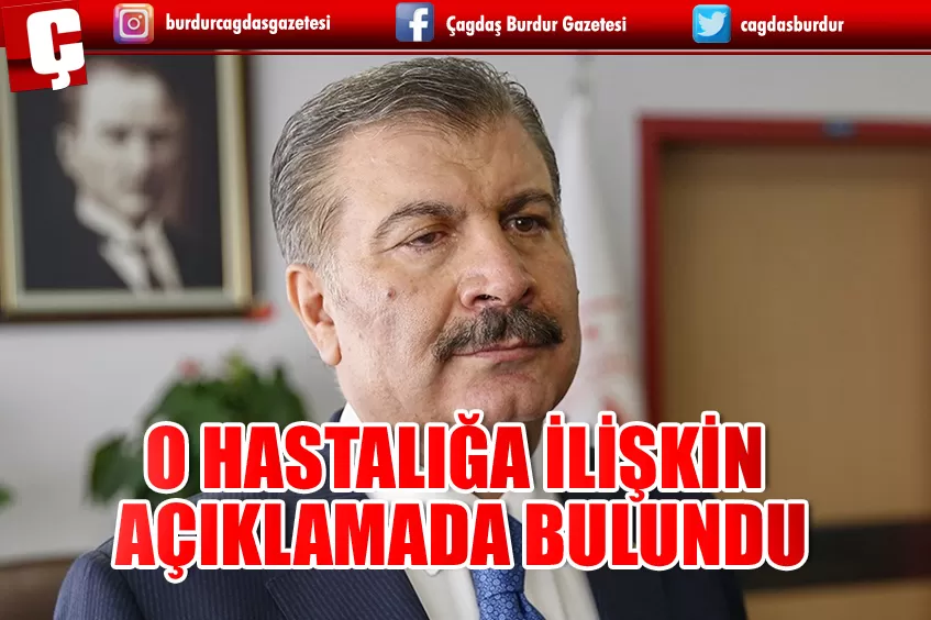 SAĞLIK BAKANI KOCA X HASTALIĞI HAKKINDA AÇIKLAMADA BULUNDU