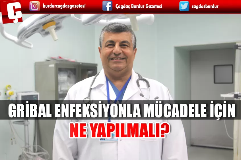 UZMANINDAN GRİBAL ENFEKSİYONLA MÜCADELE ÖNERİSİ