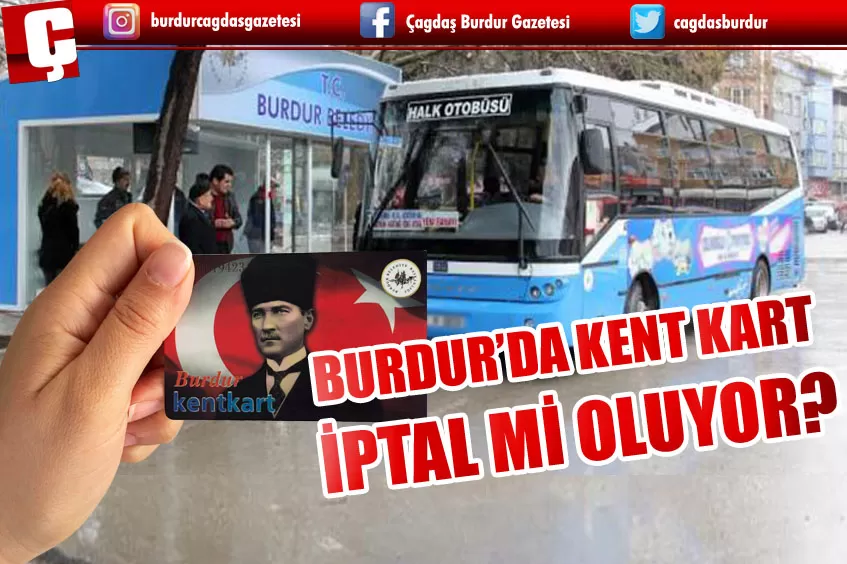 BURDUR'DA KENT KART İPTAL Mİ OLACAK?