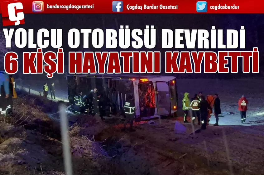 YOLCU OTOBÜSÜ DEVRİLDİ! 6 KİŞİ HAYATINI KAYBETTİ