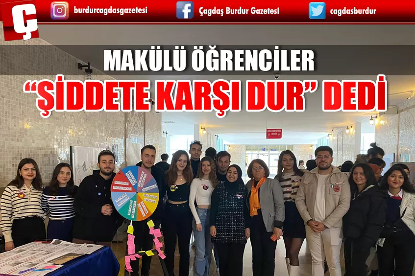 MAKÜLÜ ÖĞRENCİLER “ŞİDDETE KARŞI DUR” DEDİ