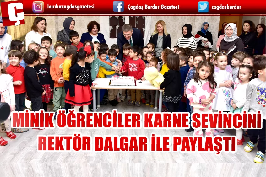 MİNİK ÖĞRENCİLER KARNE SEVİNCİNİ REKTÖR DALGAR İLE PAYLAŞTI