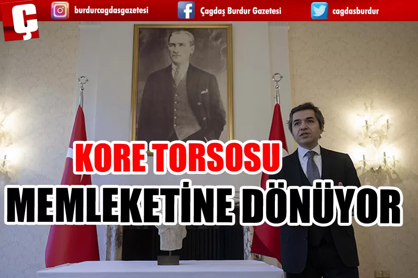 KORE TORSOSU MEMLEKETİNE DÖNÜYOR 