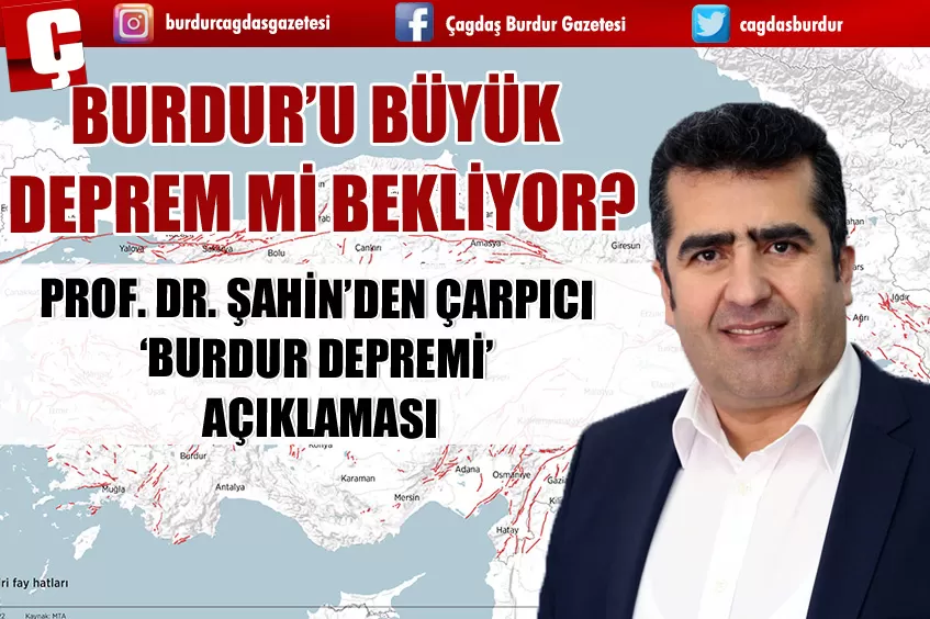 PROF. DR. ŞAHİN’DEN ÇARPICI ‘BURDUR DEPREMİ’ AÇIKLAMASI
