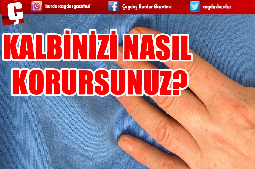 KALBİNİZİ NASIL KORURSUNUZ?