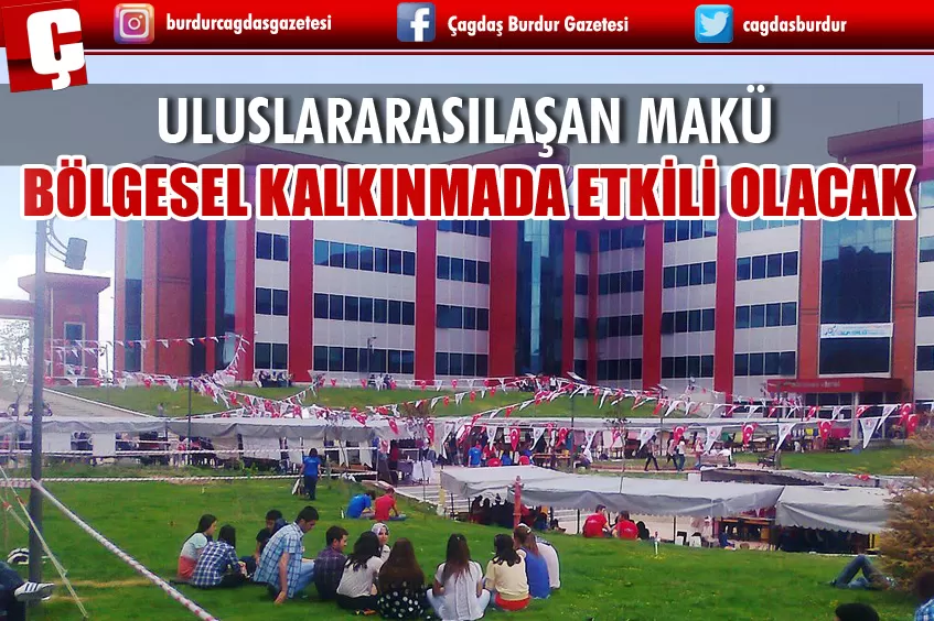 ULUSLARARASILAŞAN MAKÜ, BÖLGESEL KALKINMADA ETKİLİ OLACAK