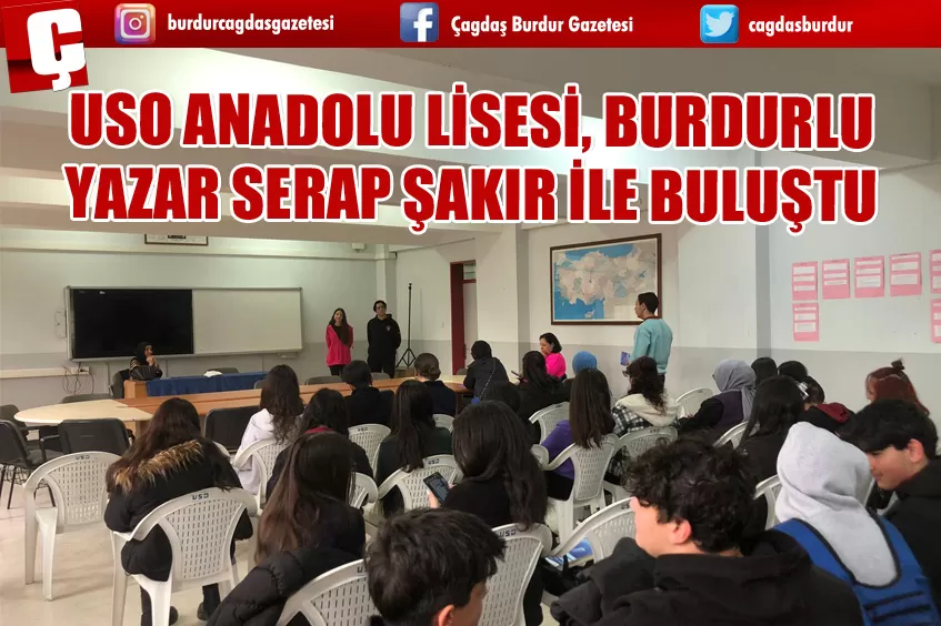 USO ANADOLU LİSESİ BURDURLU YAZAR SERAP ŞAKIR İLE BULUŞTU 