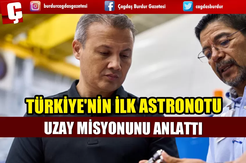 TÜRKİYE'NİN İLK ASTRONOTU UZAY MİSYONUNU ANLATTI 