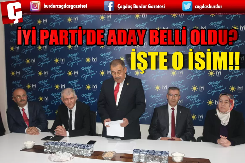 İYİ PARTİ'NİN BELEDİYE BAŞKAN ADAYI BELLİ OLDU