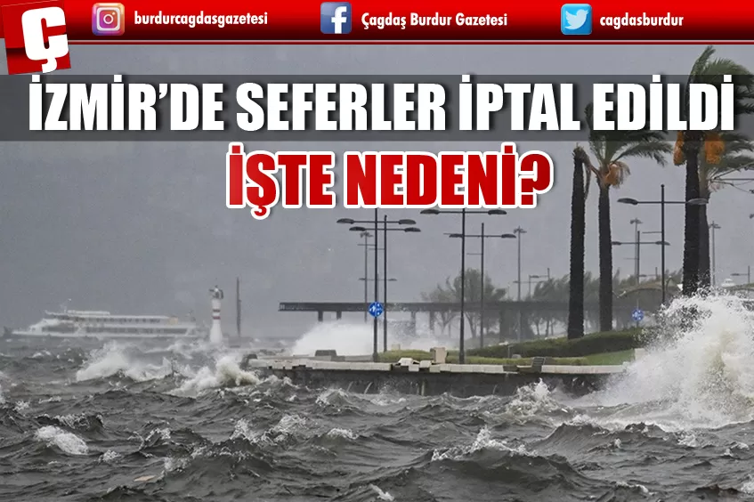 İZMİR'DE VAPUR SEFERLERİ OLUMSUZ HAVA ŞARTLARI NEDENİYLE İPTAL EDİLDİ
