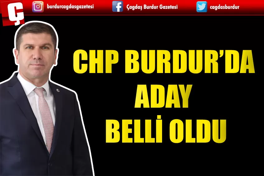 CHP BURDUR’DA ADAY BELLİ OLDU