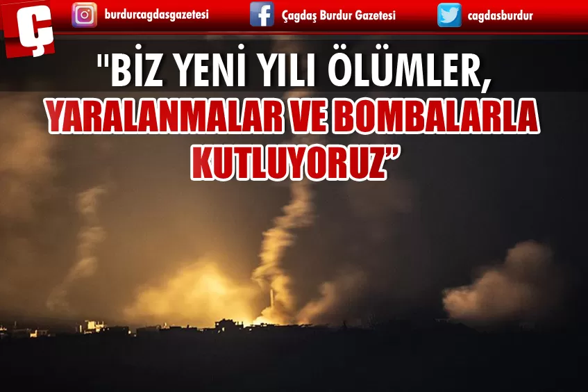 GAZZELİ KIZ: BİZ YENİ YILA BOMBARDIMAN ALTINDA GİRİYORUZ