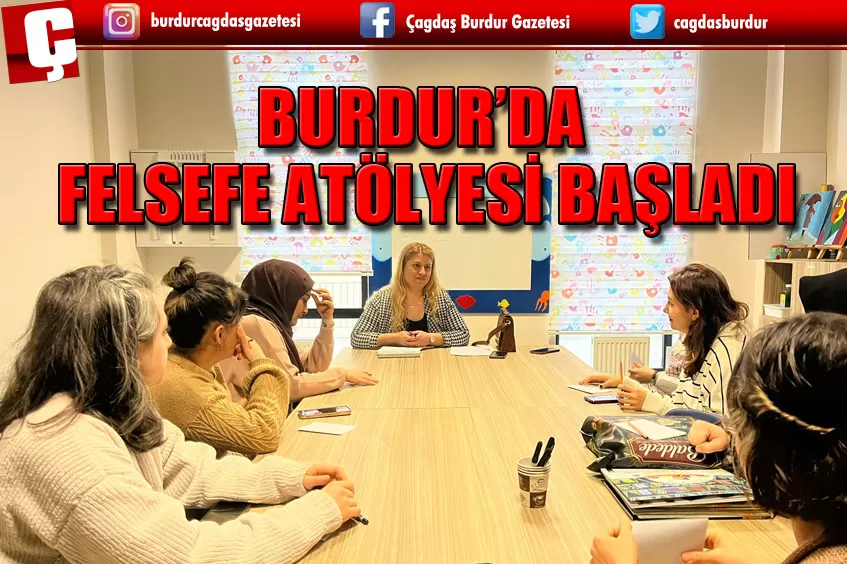 BURDUR’DA FELSEFE ATÖLYESİ BAŞLADI