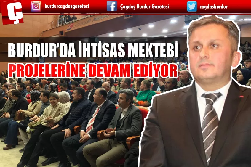 BURDUR’DA İHTİSAS MEKTEBİ PROJELERİNE DEVAM EDİYOR