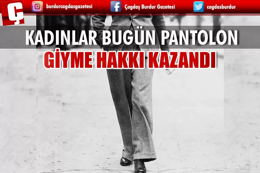 O MÜJDE BUGÜN VERİLDİ: “KADINLARA PANTOLON SERBEST”