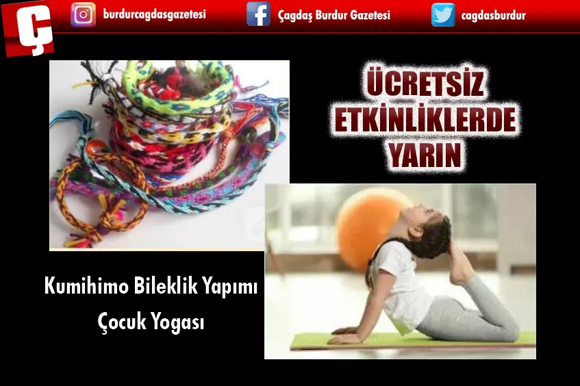 BURDUR’DA YARIN ÜCRETSİZ ÇOCUK YOGASI VE KUMİHİMO BİLEKLİK YAPIM ETKİNLİĞİ DÜZENLENECEK