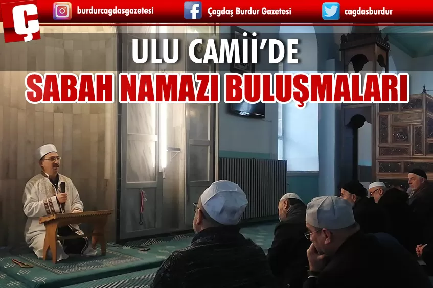 ULU CAMİİ'DE HER HAFTA SABAH NAMAZI BULUŞMALARI GERÇEKLEŞİYOR