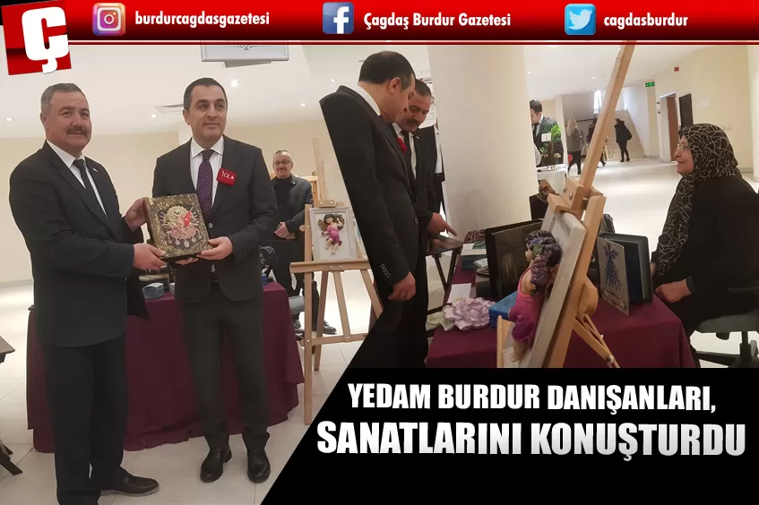 YEDAM BURDUR DANIŞANLARI, SANATLARINI KONUŞTURDU