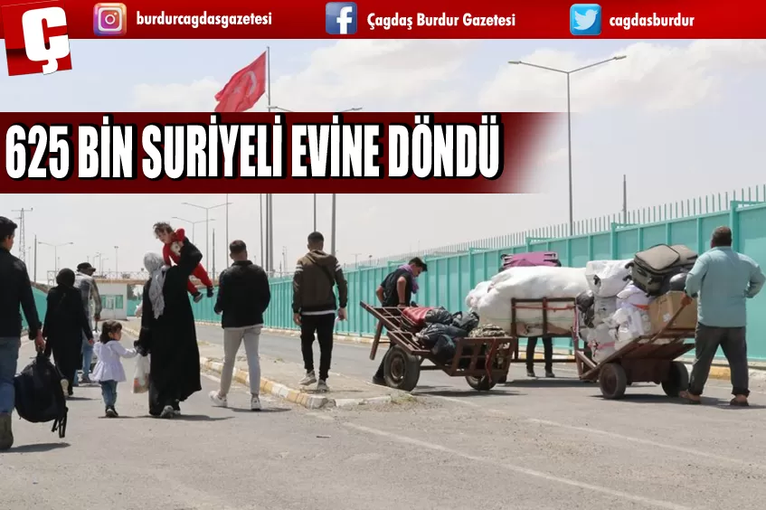 EVLERİNE DÖNEN SURİYELİ SAYISI 625 BİNE YAKLAŞTI