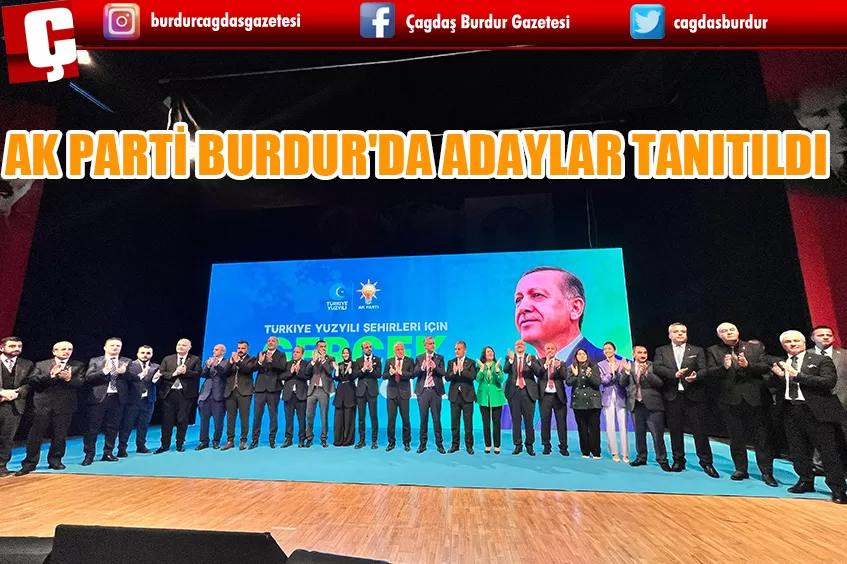 AK PARTİ BURDUR'DA ADAYLAR TANITILDI 