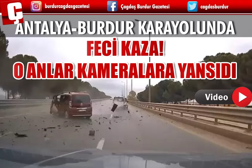 ANTALYA-BURDUR KARAYOLU ÜZERİNDE FECİ KAZA! ARAÇ HURDAYA DÖNDÜ