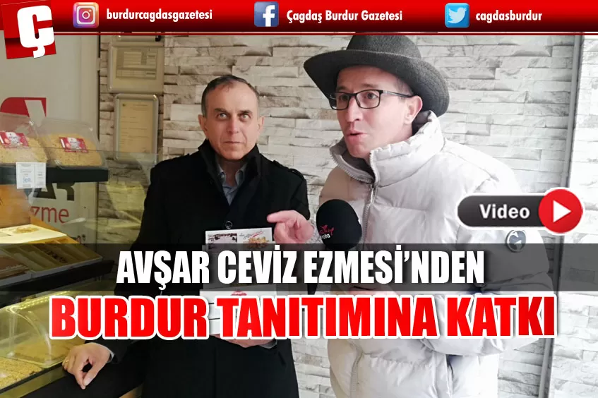 AVŞAR CEVİZ EZMESİ’NDEN BURDUR TANITIMINA KATKI