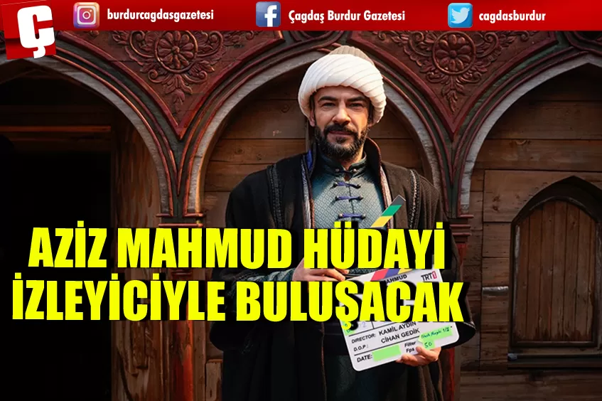 AZİZ MAHMUD HÜDAYİ İZLEYİCİYLE BULUŞACAK 