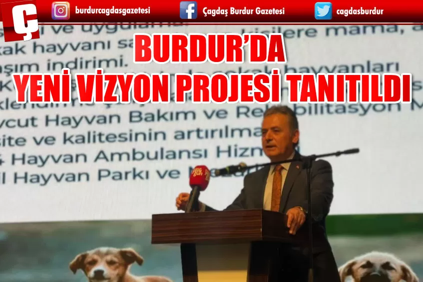 BURDUR’DA YENİ VİZYON PROJESİ TANITILDI