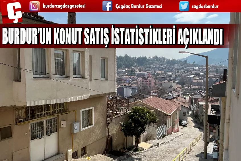 BURDUR’UN OCAK AYI KONUT SATIŞ İSTATİSTİKLERİ AÇIKLANDI