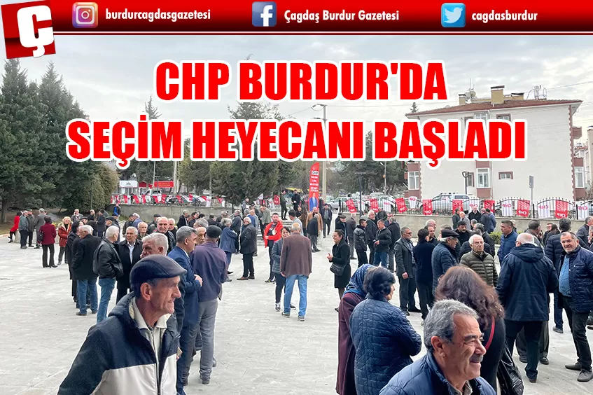 CHP BURDUR'DA SEÇİM HEYECANI BAŞLADI  