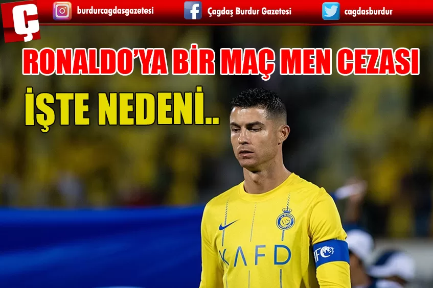 CRİSTİANO RONALDO BİR MAÇ MEN CEZASI ALDI İŞTE NEDENİ