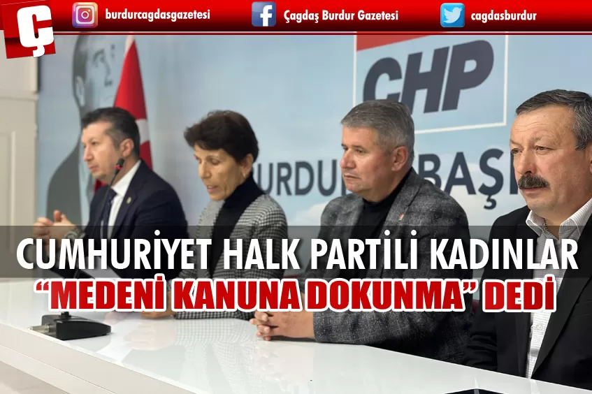 CUMHURİYET HALK PARTİLİ KADINLAR, ‘MEDENİ KANUNUMA DOKUNMA’ DEDİ