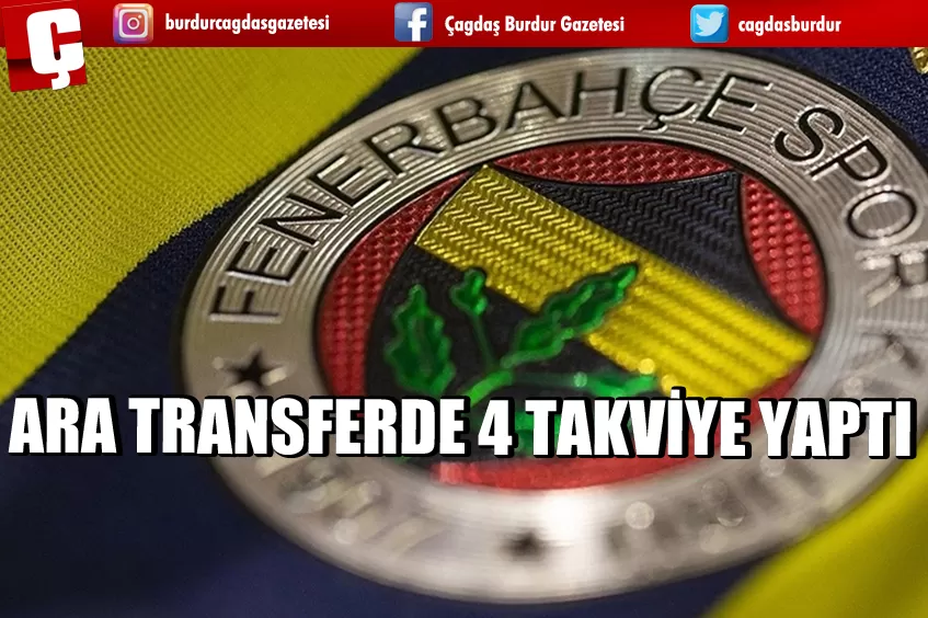 FENERBAHÇE ARA TRANSFERDE 4 TAKVİYE YAPTI