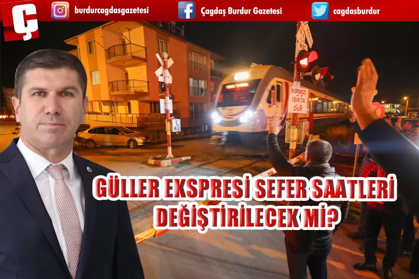 GÜLLER EKSPRESİ SEFER SAATLERİ DEĞİŞTİRİLECEK Mİ?