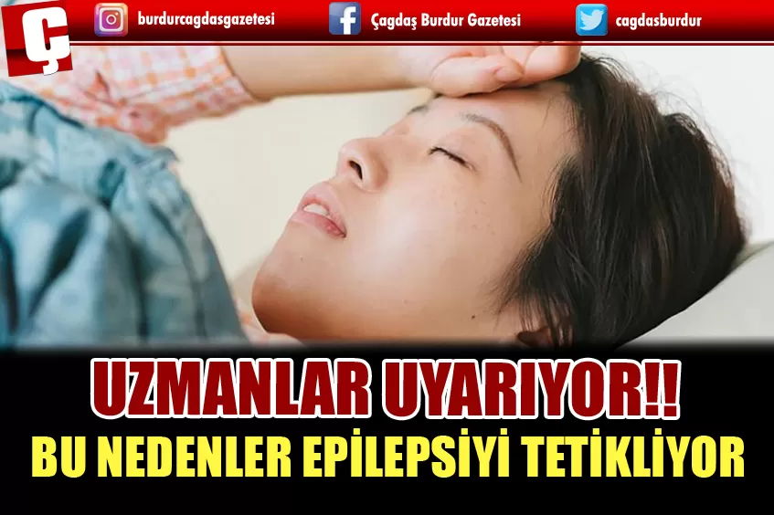 UZMANLARDAN AÇLIK VE UYKUSUZLUK EPİLEPSİ NÖBETLERİNİ TETİKLEYEBİLİR UYARISI