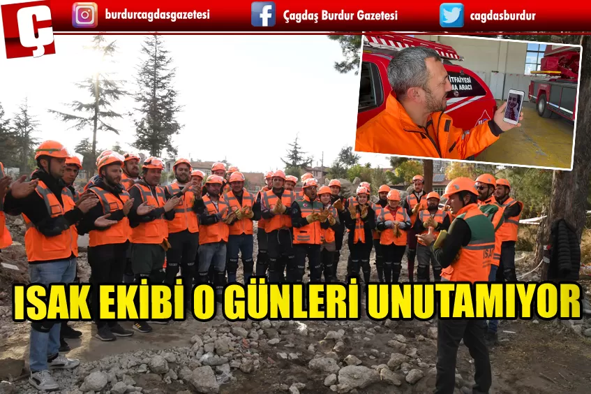 ISPARTA ISAK EKİBİ, DEPREM BÖLGESİNDE YAŞADIKLARINI UNUTAMIYOR