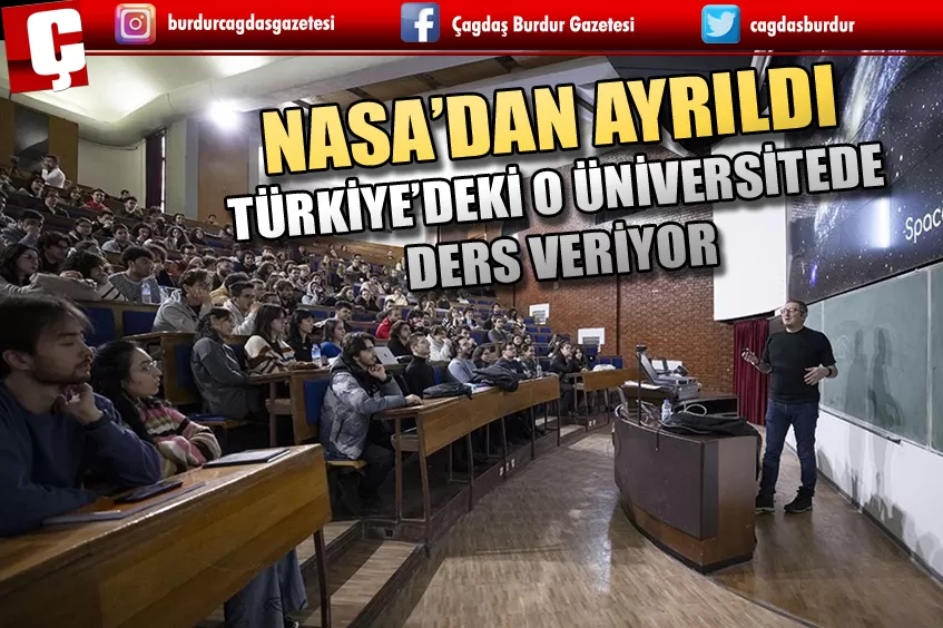 NASA'DAN AYRILIP ABD'DEN TÜRKİYE'YE DÖNEN ASTROFİZİKÇİ, ÜNİVERSİTEDE DERS VERMEYE BAŞLADI