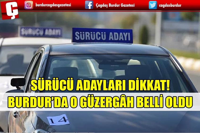 SÜRÜCÜ ADAYLARI DİKKAT! O GÜZERGÂH BELLİ OLDU