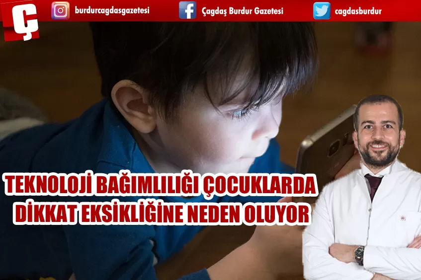 TEKNOLOJİ BAĞIMLILIĞI ÇOCUKLARDA DİKKAT EKSİKLİĞİNE NEDEN OLUYOR