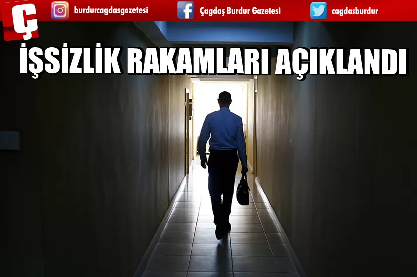 İŞSİZLİK RAKAMLARI AÇIKLANDI